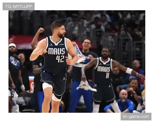 克勒贝尔防守端成关键 独行侠战术体系迎重要一环